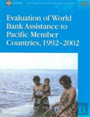 Evaluation Of World Bank Assistance To Pacific Member Countries, 1992-2002