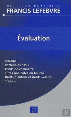 Bertrand.pt - Évaluation ; Terrains, Immeubles Bâtis, Fonds De Commerce, Titres Non Côtés En Bourse, Droits D'Auteur Et Droits Voisins (6e Édition)