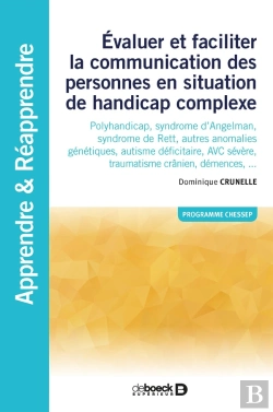 Bertrand.pt - Évaluer Et Faciliter La Communication Des Personnes Handicapées ; Polyhandicap, Autisme, Avc, Traumatisme Crânien, Démence,