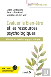 Évaluer Le Bien-Être Et Les Ressources Psychologiques : À L'École, Au Travail Et En Psychothérapie