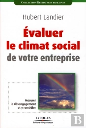 Évaluer Le Climat Social De Votre Entreprise ; Mesurer Le Désengagement Et Y Remédier