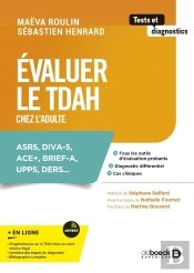 Évaluer Le Tdah Chez L'Adulte : Asrs, Diva-5, Ace+, Brief-A, Upps, Ders...