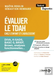 Évaluer Le Tdah Chez L'Enfant Et L'Adolescent : Diva, Ksad, Brown, Conners, Brief, Wurs, Ace, Cabi, Wisc V, Tea-Ch, Nepsyii...