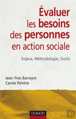 Bertrand.pt - Évaluer Les Besoins Des Personnes En Action Sociale - Enjeux, Méthodologie, Outils : Enjeux, Méthodologie, Outils