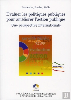 Bertrand.pt - Évaluer Les Politiques Publiques Pour Améliorer L'Action Publique ; Une Perspective Internationale