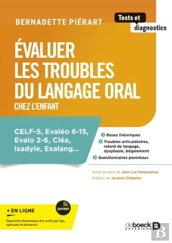 Bertrand.pt - Évaluer Les Troubles Du Langage Oral Chez L'Enfant : Celf-5, Evaléo 6-15, Evalo 2-6, Cléa, Isadyle, Exalang...