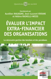 Évaluer L'Impact Extra-Financier Des Organisations : La Nécessaire Gestion Des Tensions Et Des Paradoxes