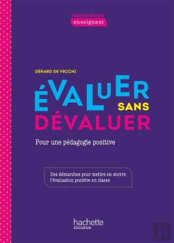 Bertrand.pt - Évaluer Sans Dévaluer ; Mettre En Oeuvre Une Évaluation Positive En Classe (Édition 2020)