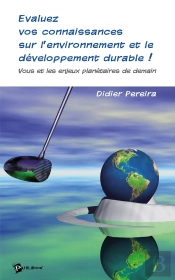 Évaluez Vos Connaissances Sur L'Environnement Et Le Développement Durable ! ; Vous Et Les Enjeux Planétaires De Demain