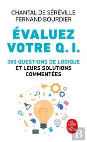 Évaluez Votre Q.I. ; 30 Questions De Logique Et Leurs Solutions Commentées