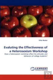 Evaluting The Effectiveness Of A Heterosexism Workshop