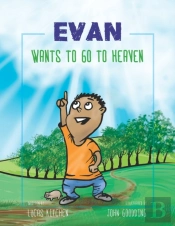 Evan Wants To Go To Heaven
