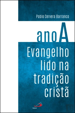 Bertrand.pt - Evangelho Lido na Tradição Cristã - Ano A