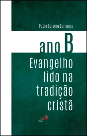 Evangelho Lido na Tradição Cristã - Ano B