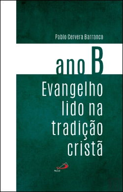 Bertrand.pt - Evangelho Lido na Tradição Cristã - Ano B
