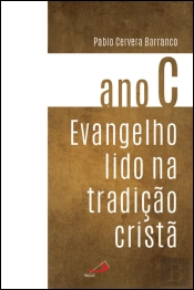 Evangelho Lido na Tradição Cristã - Ano C