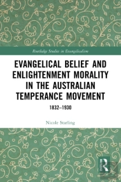 Evangelical Belief And Enlightenment Morality In The Australian Temperance Movement