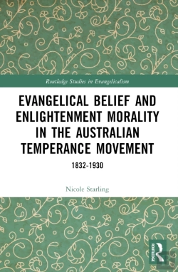 Bertrand.pt - Evangelical Belief And Enlightenment Morality In The Australian Temperance Movement
