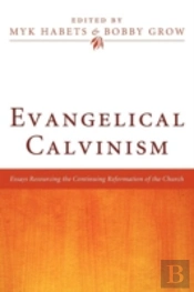 Evangelical Calvinism: Essays Resourcing