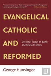 Evangelical, Catholic, And Reformed
