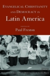 Evangelical Christianity And Democracy In Latin America
