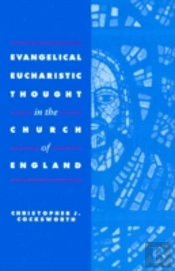 Evangelical Eucharistic Thought In The Church Of England