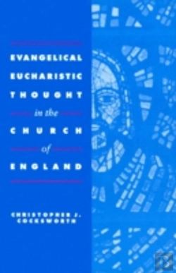 Bertrand.pt - Evangelical Eucharistic Thought In The Church Of England