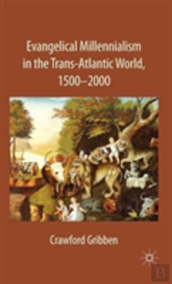 Bertrand.pt - Evangelical Millennialism In The Trans-Atlantic World, 1500-2000