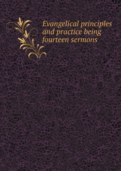 Bertrand.pt - Evangelical Principles And Practice Being Fourteen Sermons