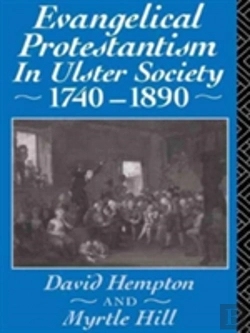 Bertrand.pt - Evangelical Protestantism In Ulster Society 1740-1890