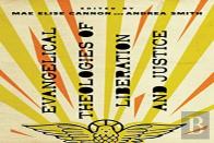 Evangelical Theologies Of Liberation And Justice