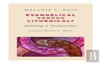 Evangelical Versus Liturgical?