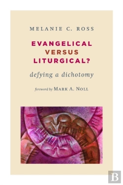 Bertrand.pt - Evangelical Versus Liturgical?