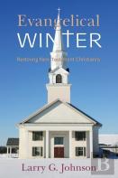 Evangelical Winter - Restoring New Testament Christianity