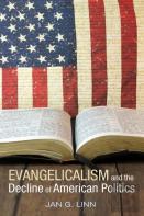 Evangelicalism And The Decline Of American Politics