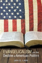 Evangelicalism And The Decline Of American Politics
