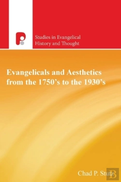 Bertrand.pt - Evangelicals And Aesthetics From The 1750s To The 1930s