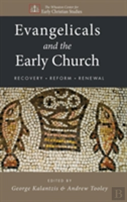 Bertrand.pt - Evangelicals And The Early Church