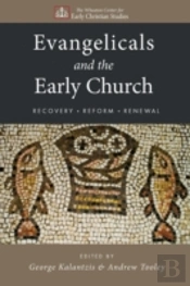 Evangelicals And The Early Church: Recov