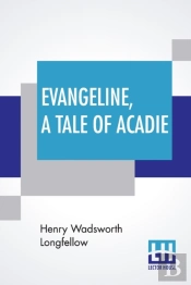 Evangeline, A Tale Of Acadie