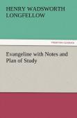 Evangeline With Notes And Plan Of Study