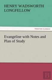 Evangeline With Notes And Plan Of Study