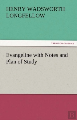 Bertrand.pt - Evangeline With Notes And Plan Of Study