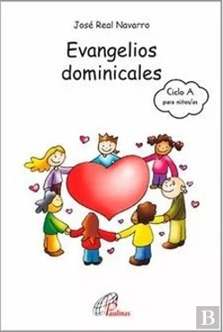 Bertrand.pt - Evangelios Dominicales Del Ciclo A Para Niños/As De 8 A 12 Años