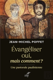 Evangeliser Oui, Mais Comment ?