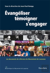 Evangeliser, Temoigner, S Engager. Les Documents De Reference Du Mouvement De Lausanne