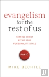 Evangelism For The Rest Of Us Â€“ Sharing Christ Within Your Personality Style