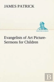 Evangelists Of Art Picture-Sermons For Children