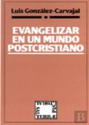 Evangelizar En Un Mundo Postcristiano
