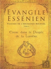 Évangile Essénien T.4 ; Psaumes De L'Archange Michaël